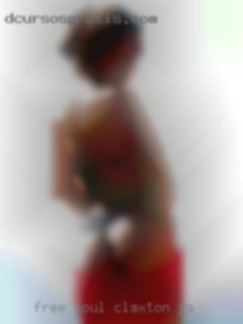 Free soul, kinky, open to in Claxton, GA travel.