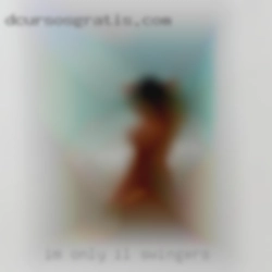 I'm only looking for IL swingers No Strings sex.