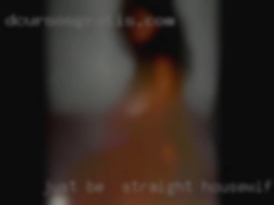 Just be   down straight housewife sex to have fun.